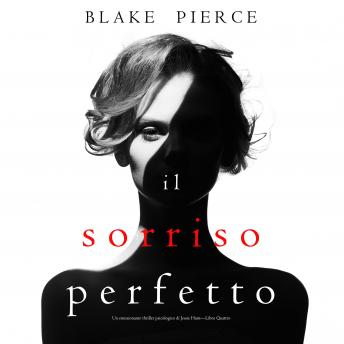 Il Sorriso Perfetto (Un emozionante thriller psicologico di Jessie Hunt—Libro Quattro), Blake Pierce