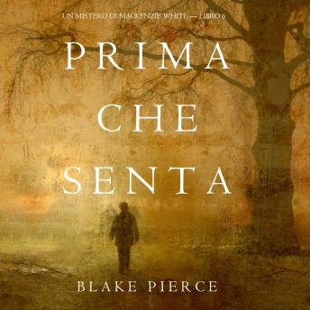 [Italian] - Prima Che Senta (Un Mistero di Mackenzie White—Libro 6)