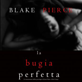 [Italian] - La Bugia Perfetta (Un emozionante thriller psicologico di Jessie Hunt—Libro Cinque)