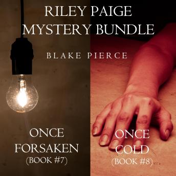 Riley Paige Mystery Bundle: Once Forsaken (#7) and Once Cold (#8)
