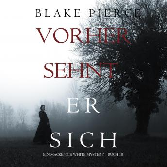 [German] - Vorher Sehnt Er Sich (Ein Mackenzie White Mystery—Buch 10)