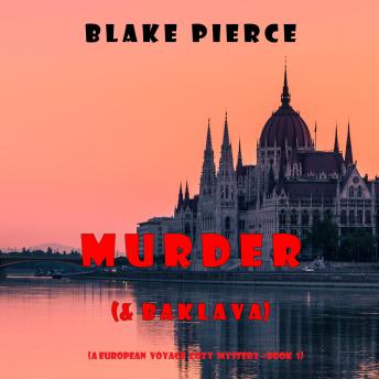 Murder (and Baklava) (A European Voyage Cozy Mystery—Book 1)