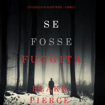 [Italian] - Se fosse fuggita (Un giallo di Kate Wise – Libro 5)