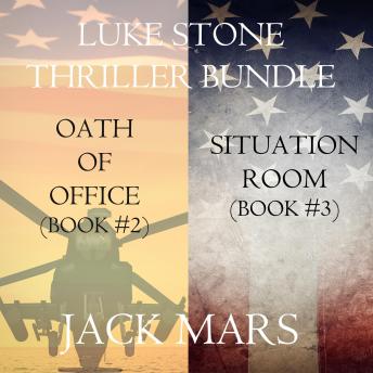 Luke Stone Thriller Bundle: Oath of Office (#2) and Situation Room (#3)