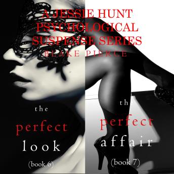 Jessie Hunt Psychological Suspense Bundle: The Perfect Look (#6) and The Perfect Affair (#7)