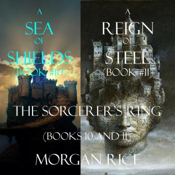 The Sorcerer's Ring Bundle: A Sea of Shields (#10) and A Reign of Steel (#11)