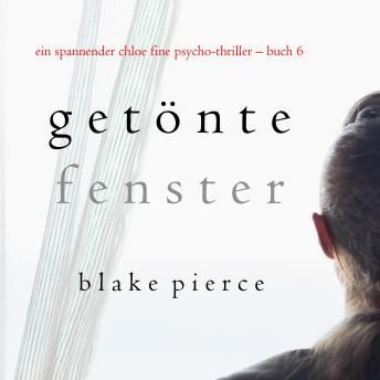 [German] - Getönte Fenster (Ein spannender Chloe Fine Psycho-Thriller – Buch 6)