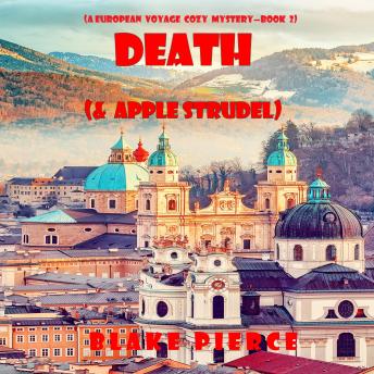 Death (and Apple Strudel) (A European Voyage Cozy Mystery—Book 2)
