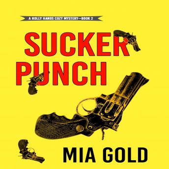 Sucker Punch (A Holly Hands Cozy Mystery—Book #2)