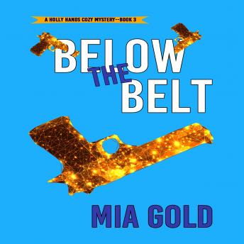 Below the Belt (A Holly Hands Cozy Mystery—Book #3), Mia Gold
