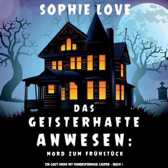 [German] - The Ghostly Grounds: Murder and Breakfast (A Canine Casper Cozy Mystery—Book 1)