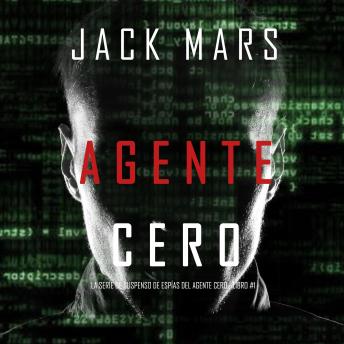 Agente Cero (La Serie de Suspenso De Espías del Agente Cero-Libro #1)