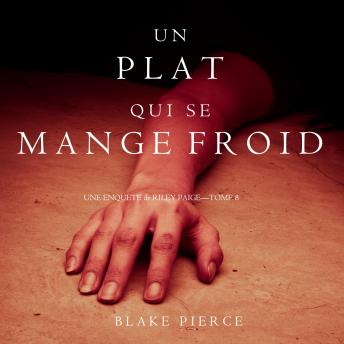 [French] - Un Plat Qui se Mange Froid  (Une Enquête De Riley Paige — Tome 8)