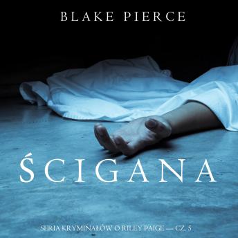 [Polish] - Ścigana (Seria Kryminałów o Riley Paige — Cz. 5)