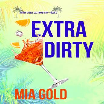 Extra Dirty (A Ruby Steele Cozy Mystery—Book 2)