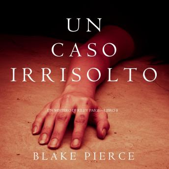 [Italian] - Un Caso Irrisolto (Un Mistero di Riley Paige—Libro 8)