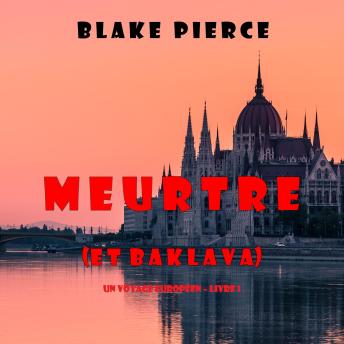 [French] - Murder (and Baklava) (A European Voyage Cozy Mystery—Book 1)