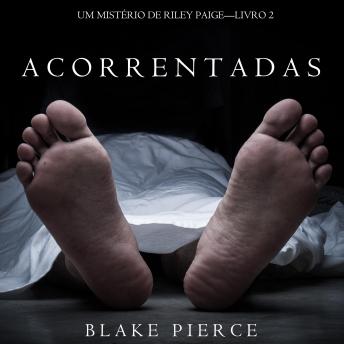 [Portuguese] - Acorrentadas (Um Mistério de Riley Paige – Livro 2)