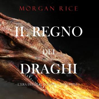 Il regno dei draghi (L’era degli stregoni—Libro primo), Morgan Rice