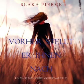 Vorher Stellt Er Ihnen Nach (Ein Mackenzie White Mystery—Buch 13), Blake Pierce