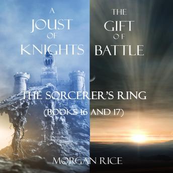 Download Sorcerer's Ring Bundle: A Joust of Knights (#16) and The Gift of Battle (#17) by Morgan Rice