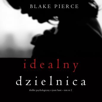 [Polish] - Idealny dzielnica (Thriller psychologiczny o Jessie Hunt – Tom 2)