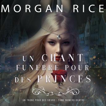 [French] - A Dirge for Princes (A Throne for Sisters—Book Four)