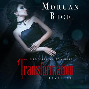 Transformation: M?moires d'un Vampire - Livre Un