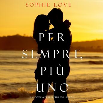 [Italian] - Per Sempre, Più Uno (La Locanda di Sunset Harbor — Libro 6)