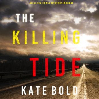 The Killing Tide (An Alexa Chase Suspense Thriller—Book 2)