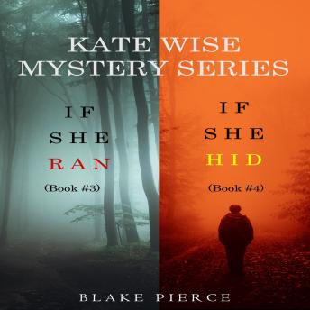 A Kate Wise Mystery Bundle: If She Ran (#3) and If She Hid (#4)