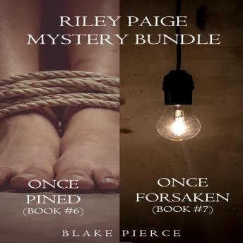 Riley Paige Mystery Bundle: Once Pined (#6) and Once Forsaken (#7)