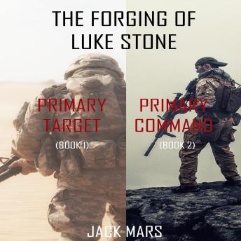 The Forging of Luke Stone Bundle: Primary Target (#1) and Primary Command (#2)