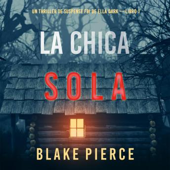 [Spanish] - Girl, Alone (An Ella Dark FBI Suspense Thriller—Book 1)