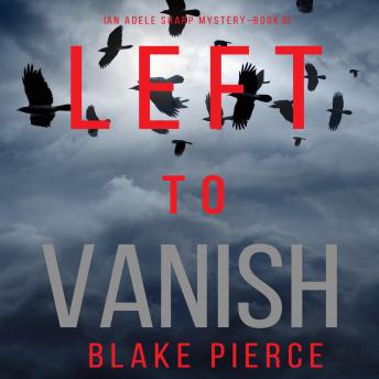 Left to Vanish (An Adele Sharp Mystery—Book Eight)