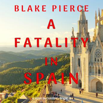 A Fatality in Spain (A Year in Europe—Book 4)