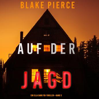 [German] - Auf Der Jagd (Ein Ella-Dark-Thriller – Band 3)