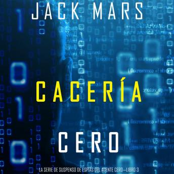Hunting Zero (An Agent Zero Spy Thriller—Book #3), Audio book by Jack Mars