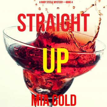 Straight Up (A Ruby Steele Cozy Mystery—Book 4)