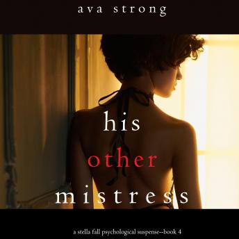 His Other Mistress (A Stella Fall Psychological Thriller series—Book 4)
