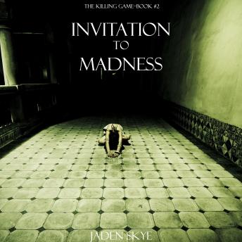 Invitation to Madness (The Killing Game--Book 2): Digitally narrated using a synthesized voice, Audio book by Jaden Skye