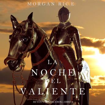 [Spanish] - La Noche del Valiente (Reyes y Hechiceros—Libro 6): Narrado digitalmente usando una voz sintetizada