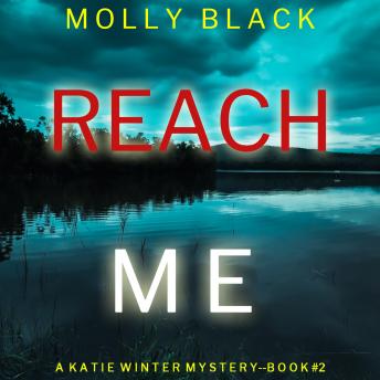 Reach Me (A Katie Winter FBI Suspense Thriller—Book 2)
