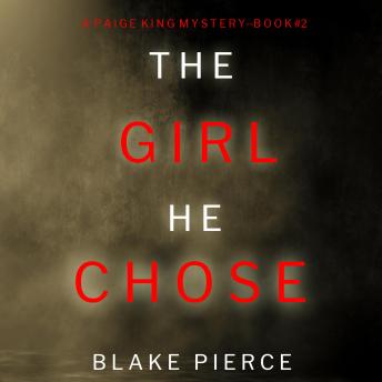 The Girl He Chose (A Paige King FBI Suspense Thriller—Book 2)