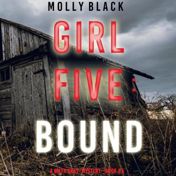 Girl Five: Bound (A Maya Gray FBI Suspense Thriller—Book 5)