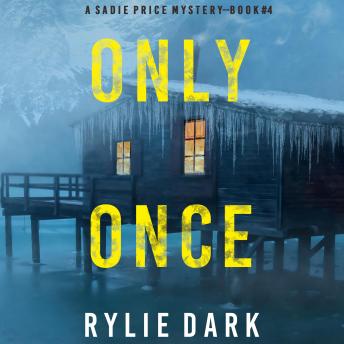 Only Once (A Sadie Price FBI Suspense Thriller—Book 4), Audio book by Rylie Dark