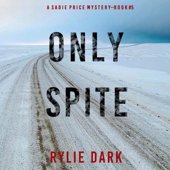 Only Spite (A Sadie Price FBI Suspense Thriller—Book 5)