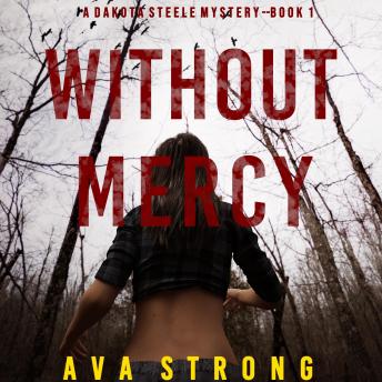 Without Mercy (A Dakota Steele FBI Suspense Thriller—Book 1), Audio book by Ava Strong