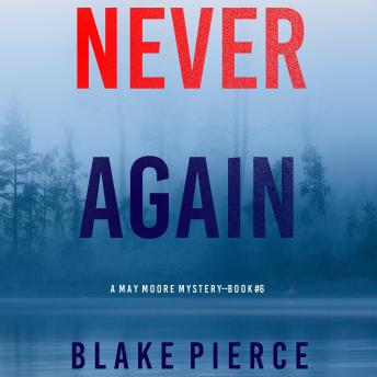 Never Again (A May Moore Suspense Thriller—Book 6)