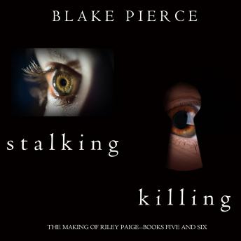 The Making of Riley Paige Bundle: Stalking (#5) and Kiling (#6)